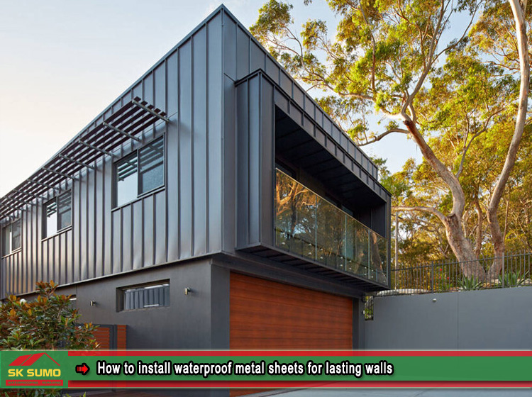 How to install waterproof metal sheets for lasting walls