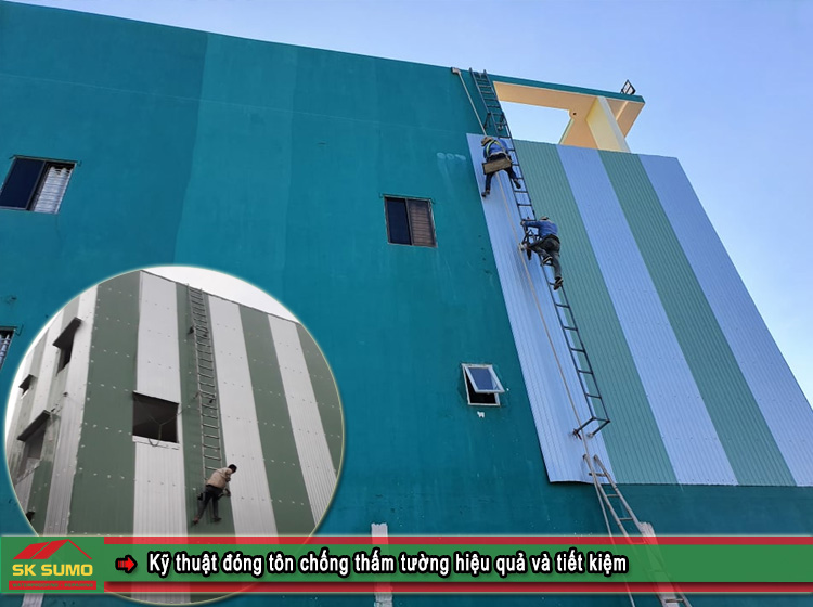 Kỹ thuật đóng tôn chống thấm tường hiệu quả và tiết kiệm